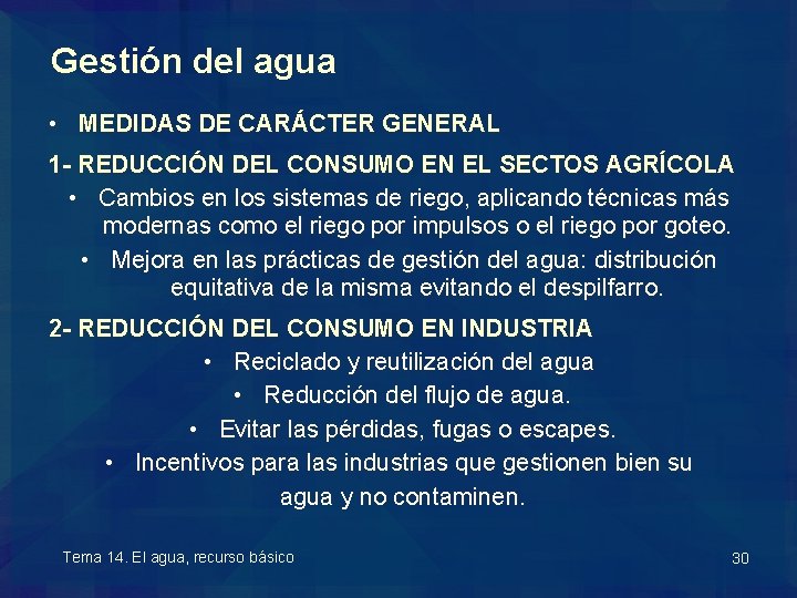 Gestión del agua • MEDIDAS DE CARÁCTER GENERAL 1 - REDUCCIÓN DEL CONSUMO EN