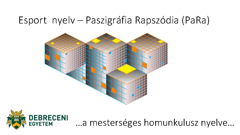 Esport nyelv – Paszigráfia Rapszódia (Pa. Ra) …a mesterséges homunkulusz nyelve… 