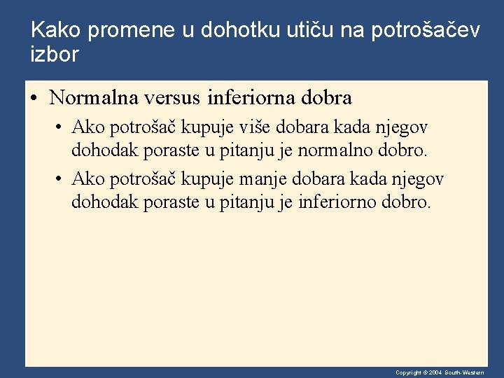 Kako promene u dohotku utiču na potrošačev izbor • Normalna versus inferiorna dobra •