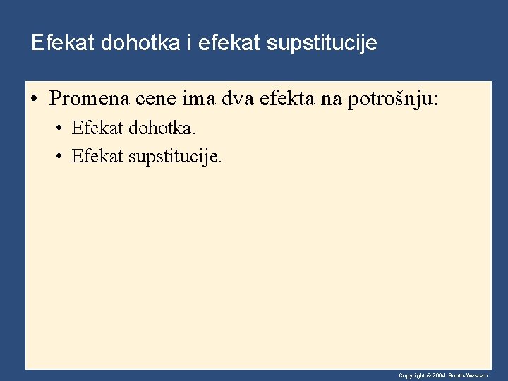 Efekat dohotka i efekat supstitucije • Promena cene ima dva efekta na potrošnju: •