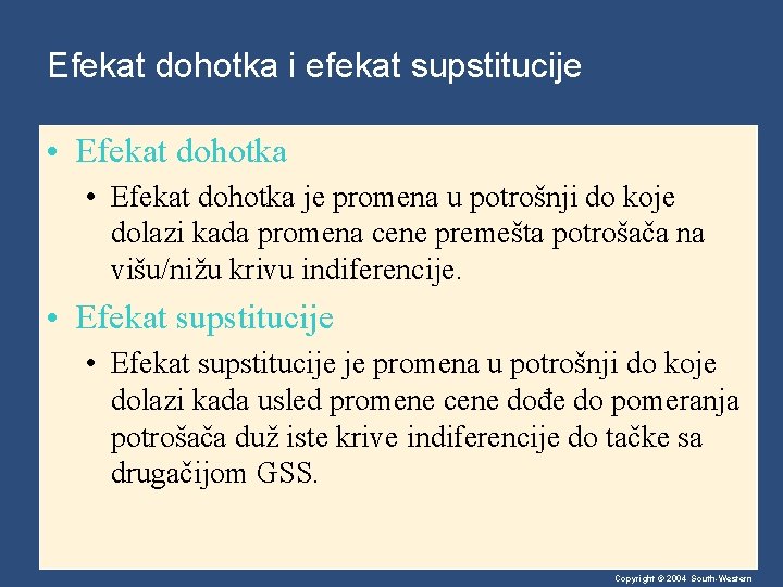 Efekat dohotka i efekat supstitucije • Efekat dohotka je promena u potrošnji do koje