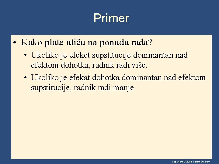 Primer • Kako plate utiču na ponudu rada? • Ukoliko je efeket supstitucije dominantan