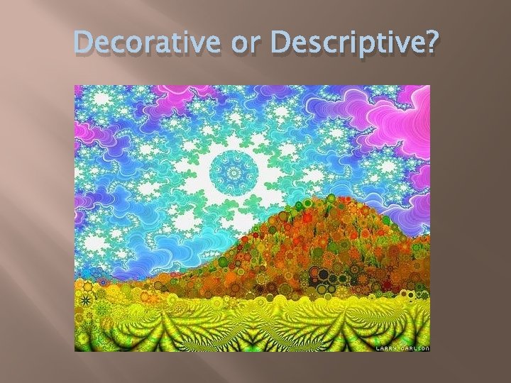 Decorative or Descriptive? 