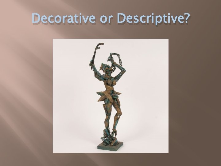 Decorative or Descriptive? 