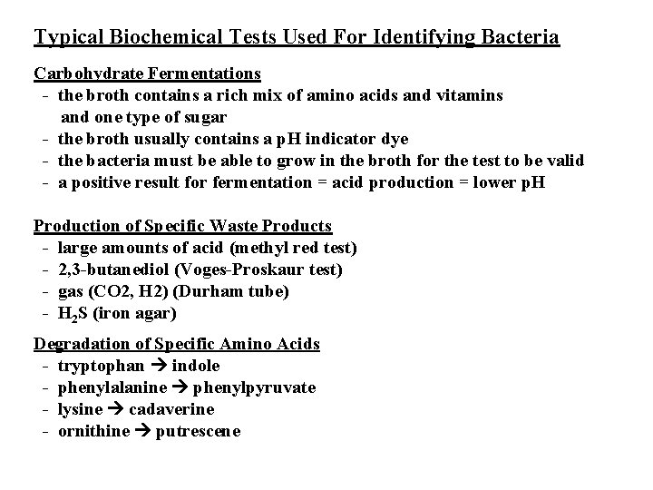 Typical Biochemical Tests Used For Identifying Bacteria Carbohydrate Fermentations - the broth contains a