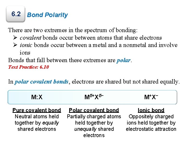 6. 2 Bond Polarity There are two extremes in the spectrum of bonding: Ø