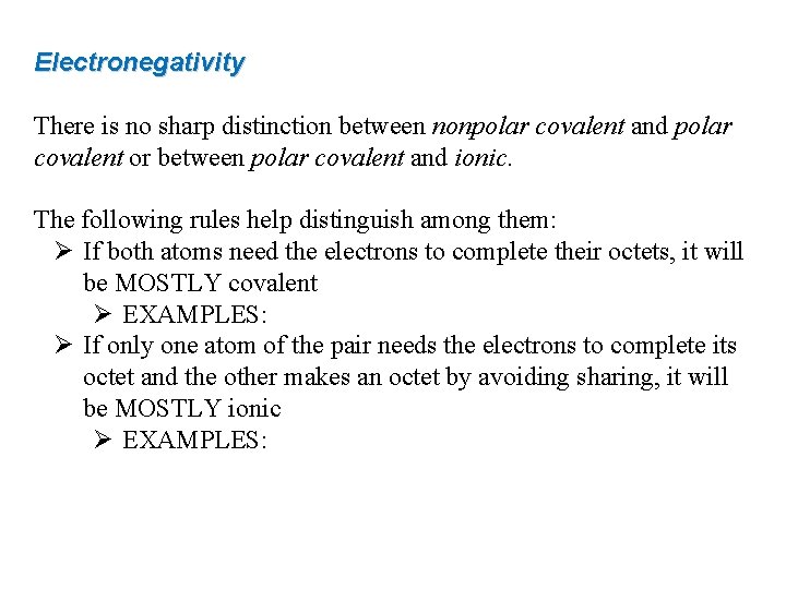 Electronegativity There is no sharp distinction between nonpolar covalent and polar covalent or between