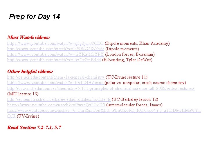 Prep for Day 14 Must Watch videos: https: //www. youtube. com/watch? v=q 3 g