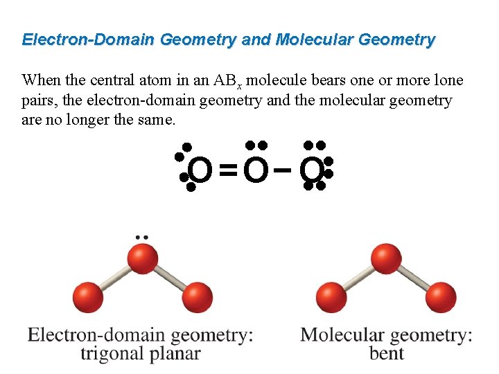 Electron-Domain Geometry and Molecular Geometry When the central atom in an ABx molecule bears