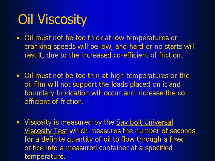 Oil Viscosity • Oil must not be too thick at low temperatures or cranking