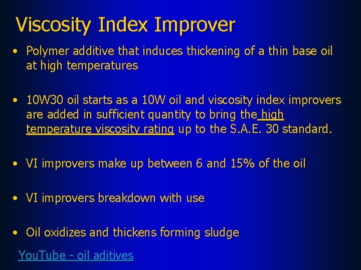 Viscosity Index Improver • Polymer additive that induces thickening of a thin base oil