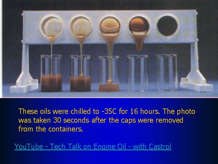 These oils were chilled to -35 C for 16 hours. The photo was taken