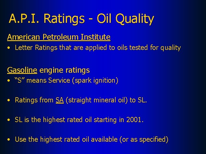 A. P. I. Ratings - Oil Quality American Petroleum Institute • Letter Ratings that