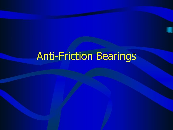 Anti-Friction Bearings 