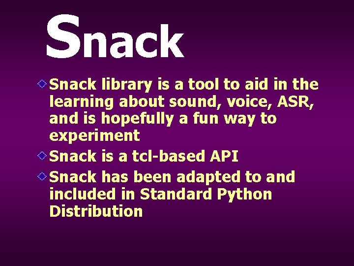 Snack library is a tool to aid in the learning about sound, voice, ASR,