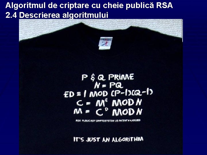 Algoritmul de criptare cu cheie publică RSA 2. 4 Descrierea algoritmului 