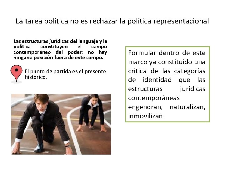 La tarea política no es rechazar la política representacional Las estructuras jurídicas del lenguaje
