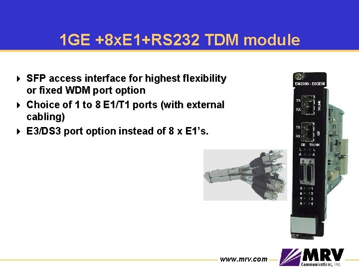 1 GE +8 x. E 1+RS 232 TDM module 4 SFP access interface for 1 GE +8 x. E 1+RS 232 TDM module 4 SFP access interface for