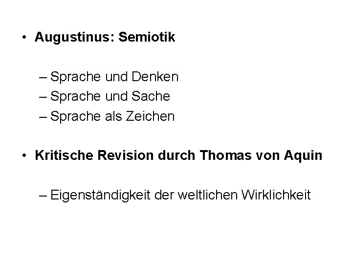  • Augustinus: Semiotik – Sprache und Denken – Sprache und Sache – Sprache