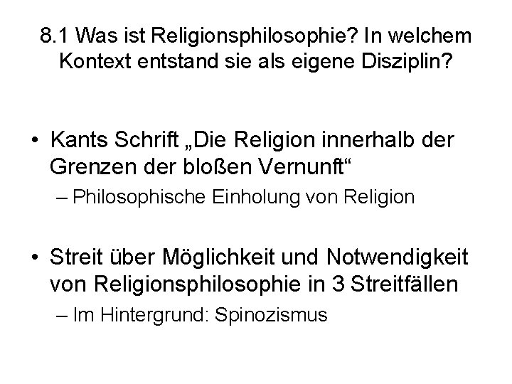 8. 1 Was ist Religionsphilosophie? In welchem Kontext entstand sie als eigene Disziplin? •