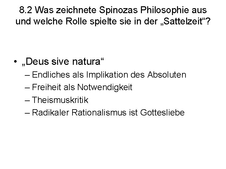 8. 2 Was zeichnete Spinozas Philosophie aus und welche Rolle spielte sie in der