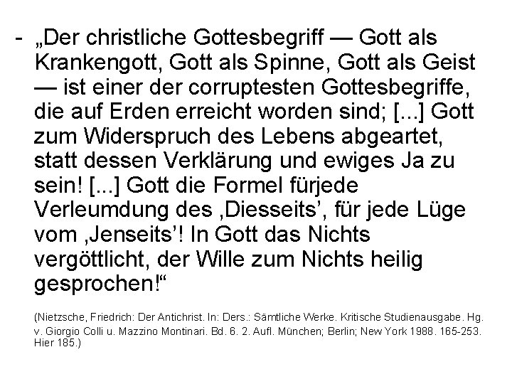 - „Der christliche Gottesbegriff — Gott als Krankengott, Gott als Spinne, Gott als Geist