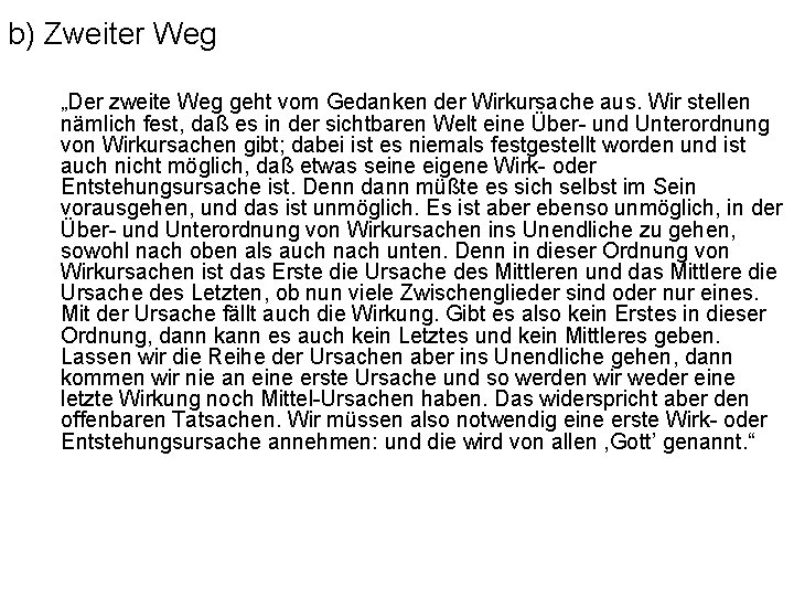 b) Zweiter Weg „Der zweite Weg geht vom Gedanken der Wirkursache aus. Wir stellen