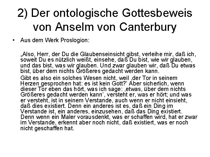 2) Der ontologische Gottesbeweis von Anselm von Canterbury • Aus dem Werk Proslogion: „Also,