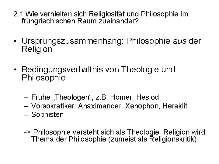 2. 1 Wie verhielten sich Religiosität und Philosophie im frühgriechischen Raum zueinander? • Ursprungszusammenhang: