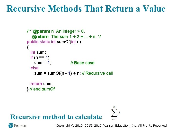 Recursive Methods That Return a Value /** @param n An integer > 0. @return