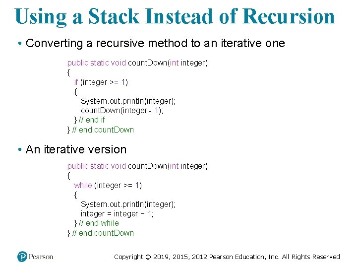 Using a Stack Instead of Recursion • Converting a recursive method to an iterative