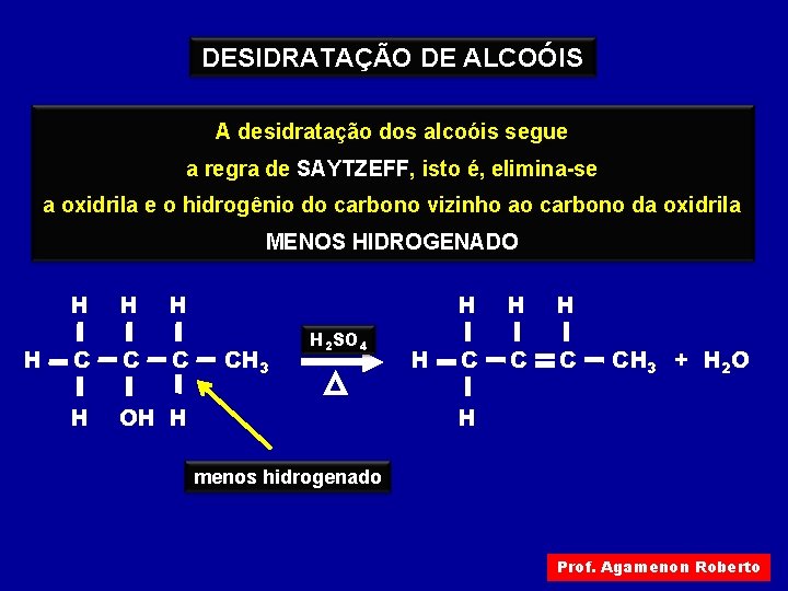 DESIDRATAÇÃO DE ALCOÓIS A desidratação dos alcoóis segue A desidratação (eliminação de água) de