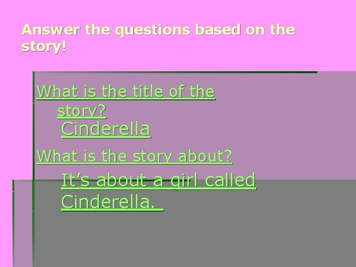 Answer the questions based on the story! What is the title of the story?