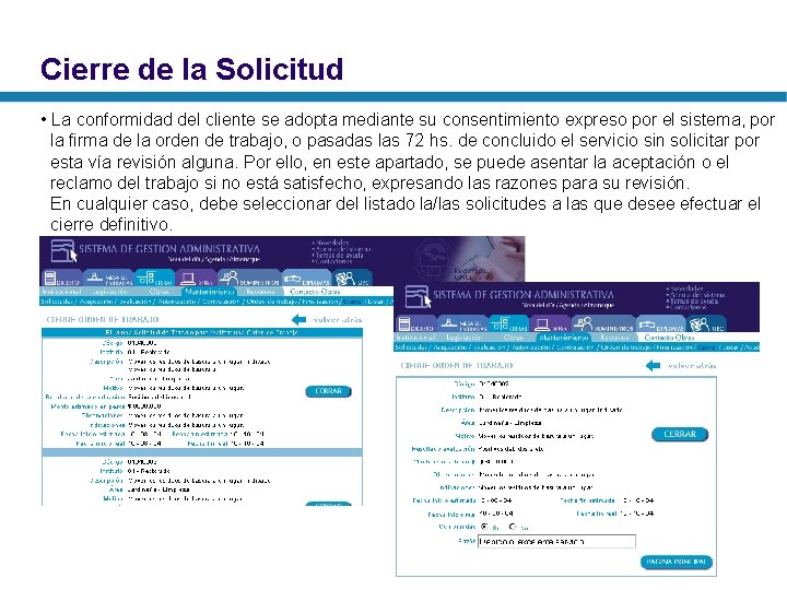 Cierre de la Solicitud • La conformidad del cliente se adopta mediante su consentimiento