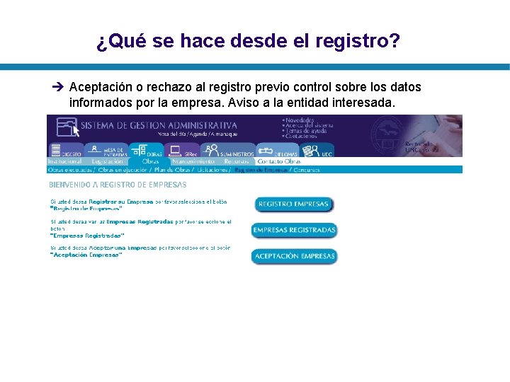 ¿Qué se hace desde el registro? è Aceptación o rechazo al registro previo control