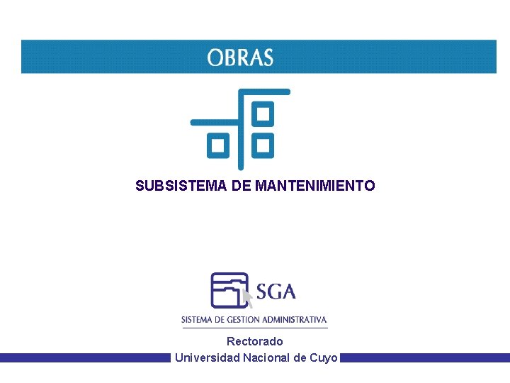 SUBSISTEMA DE MANTENIMIENTO Rectorado Universidad Nacional de Cuyo 