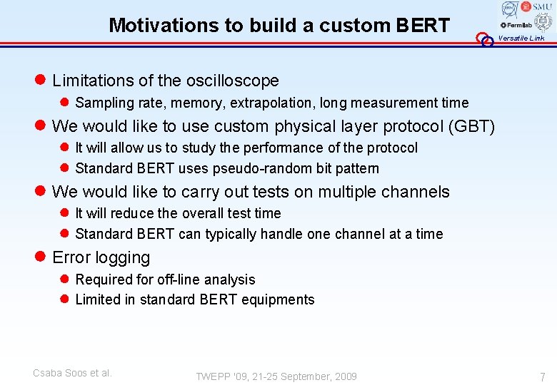Motivations to build a custom BERT Versatile Link ● Limitations of the oscilloscope ●