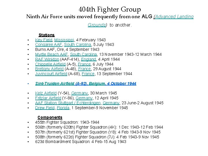 404 th Fighter Group Ninth Air Force units moved frequently from one ALG (Advanced