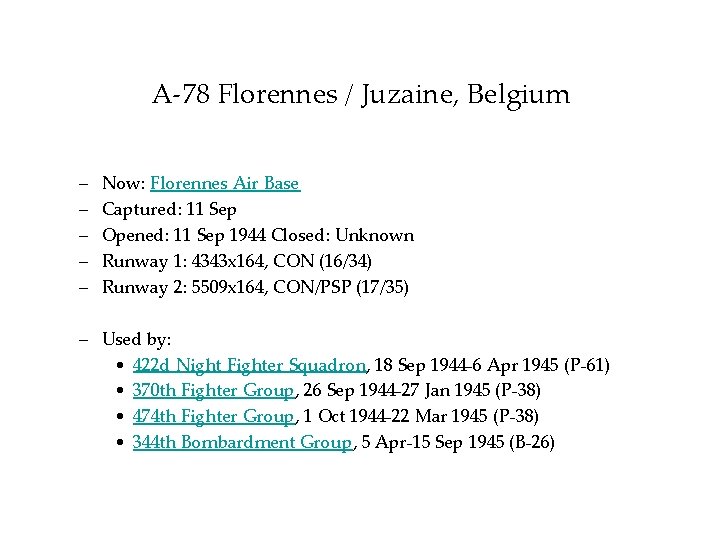 A-78 Florennes / Juzaine, Belgium – – – Now: Florennes Air Base Captured: 11
