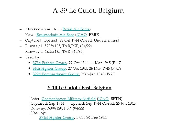 A-89 Le Culot, Belgium – – – Also known as: B-68 (Royal Air Force)