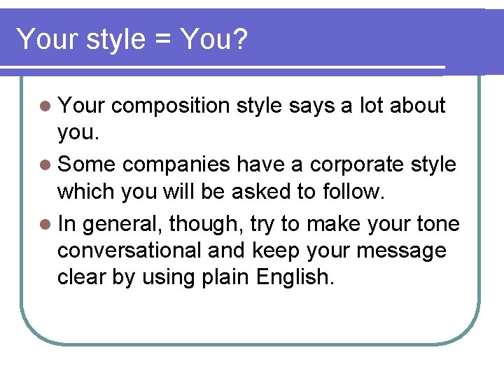 Your style = You? l Your composition style says a lot about you. l