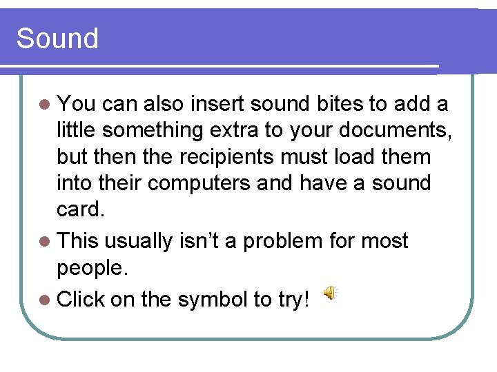 Sound l You can also insert sound bites to add a little something extra