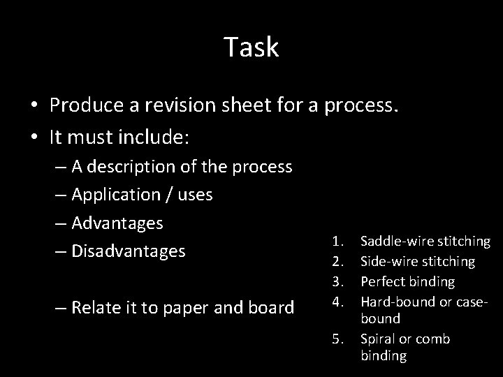 Task • Produce a revision sheet for a process. • It must include: –