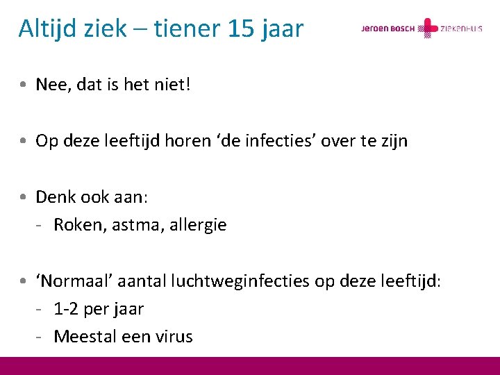 Altijd ziek – tiener 15 jaar • Nee, dat is het niet! • Op