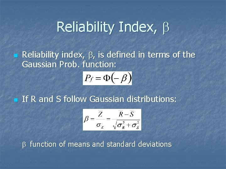 Reliability Index, b n n Reliability index, b, is defined in terms of the