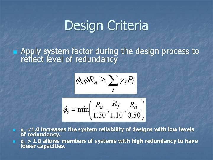 Design Criteria n n n Apply system factor during the design process to reflect