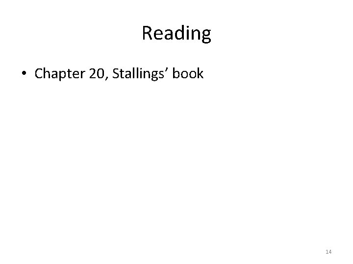 Reading • Chapter 20, Stallings’ book 14 