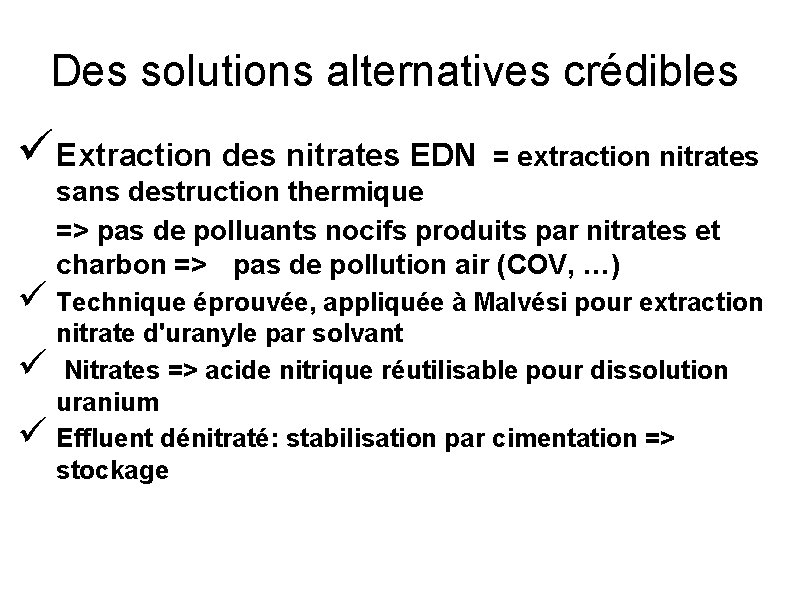 Des solutions alternatives crédibles Extraction des nitrates EDN = extraction nitrates sans destruction thermique