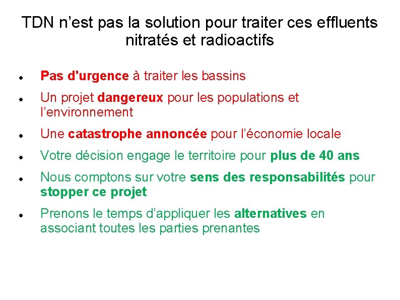 TDN n’est pas la solution pour traiter ces effluents nitratés et radioactifs Pas d'urgence