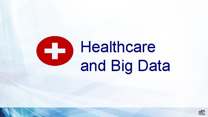 Healthcare and Big Data 